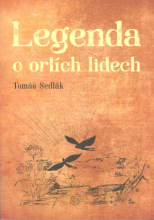 Sedlák Tomáš: Legenda o orlích lidech
