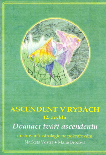 Vostrá Markéta: Ascendent v Rybách (12. z cyklu)