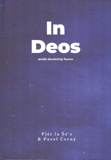 Pjér la Šé'z: In Deos aneb skutečný horor (starší vydání)