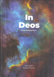 Pjér la Šé'z: In Deos aneb skutečný horor (barevné vydání)