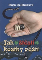 Hollitzerová Marie: Jak štěstí kostky věští