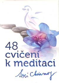 Chinmoy Sri: 48 cvičení k meditaci