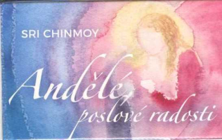 Chinmoy Sri: Andělé, poslové radosti (afirmační karty)