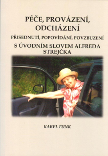 Funk Karel: Péče, provázení, odcházení, přisednutí, ...