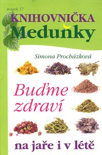 Procházková Simona: Buďme zdraví na jaře i v létě (sv. 17)