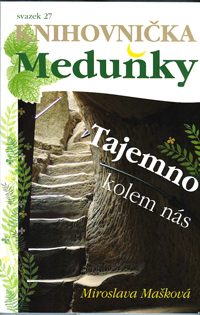 Mašková Miroslava: Tajemno kolem nás (knihovnička Meduňky 27)