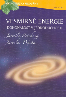 Průchová Jarmila: Vesmírné energie - Dokonalost v jednoduchosti
