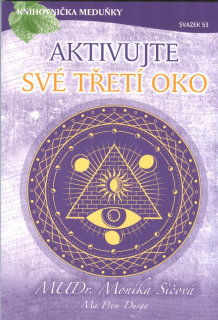Sičová Monika: Aktivujte své třetí oko