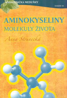 Strunecká Anna: Aminokyseliny - Molekuly života
