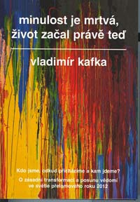 Kafka Vladimír: Minulost je mrtvá, život začal právě teď