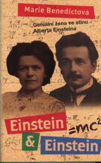 Benedictová Marie: Einstein a Einstein - Geniální žena ve stínu ...