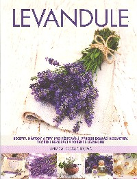 Koníčková Mirka: Levandule - Recepty, návody a tipy pro ...