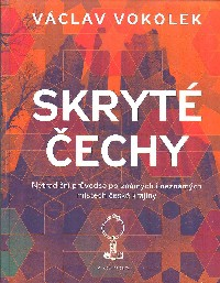 Vokolek Václav: Skryté Čechy - Netradiční průvodce po známých i...
