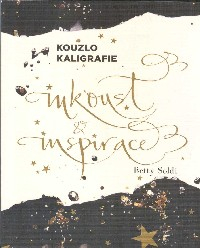 Soldi Betty: Kouzlo kaligrafie - Inkoust a inspirace
