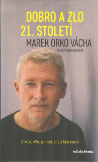 Vácha Marek Orko: Dobro a zlo 21. století