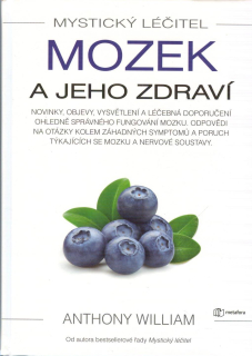 William Anthony: Mozek a jeho zdraví - Mystický léčitel