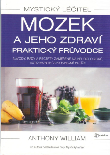 William Anthony: Mozek a jeho zdraví - Praktický průvodce
