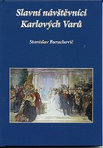 Burachovič Stanislav: Slavní návštěvníci Karlových Varů