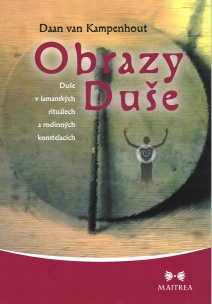 Kampenhout Daan van: Obrazy duše - Duše v šamanských rituálech ...