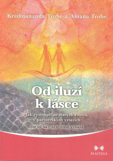 Trobe K. + A.: Od iluzí k lásce