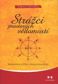 Lorlerová Marielu: Strážci prastarých vědomostí