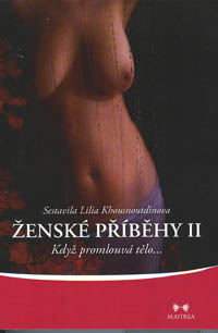 Khousnoutdinova Lilia: Ženské příběhy II. - Když promlouvá tělo ...