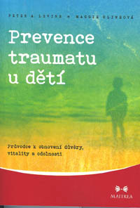 Levine Peter A.: Prevence traumatu u dětí