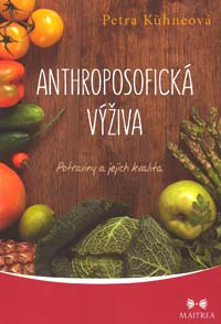 Kuhneová Petra: Anthroposofická výživa