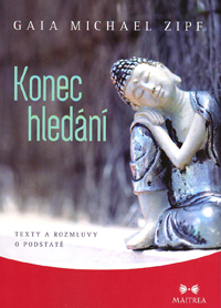 Zipf Gaia M.: Konec hledání - texty a rozmluvy o podstatě