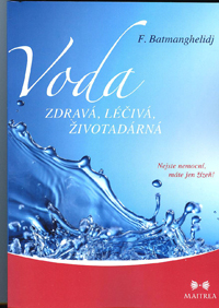 Batmanghelidj F.: Voda zdravá, léčivá, životadárná