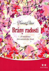 Odier Daniel: Brány radosti - 19 meditací pro autentický život