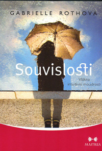 Rothová Gabrielle: Souvislosti - Vlákna intuitivní moudrosti