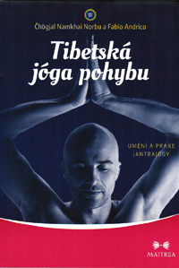 Norbu Čhogjal N.: Tibetská jóga pohybu - Umění a praxe jantrajógy