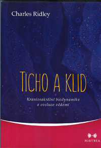 Ridley Charles: Ticho a klid - Kraniosakrální biodynamika ...