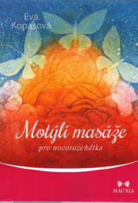 Kopasová Eva: Motýlí masáže pro novorozeňátka