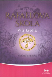 Štulcová Renata: Rafaelova škola - Vílí křídla