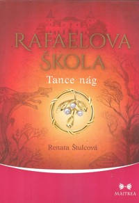 Štulcová Renata: Rafaelova škola - Tance nág