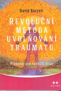 Berceli David: Revoluční metoda uvolňování traumatu
