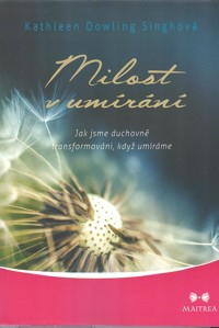 Dowling Singhová Kathleen: Milost v umírání