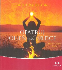 Rea Shiva: Opatruj oheň svého srdce - Plynutí v rytmu života