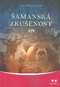 Meadows Kenneth: Šamanská zkušenost