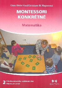 Kaul Claus-Die.: Montessori konkrétně 2 - Matematika