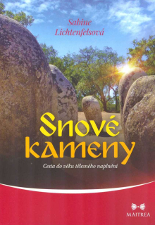 Lichtenfelsová Sabine: Snové kameny - Cesta do věku tělesného naplnění