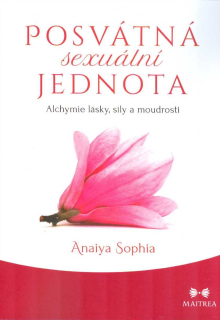 Sophia Anaiya: Posvátná sexuální jednota