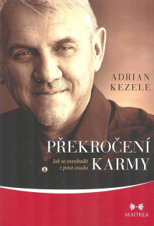 Kezele Adrian: Překročení karmy - jak se osvobodit z pout osudu