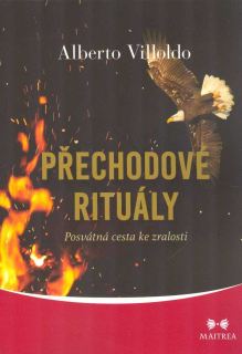 Villoldo Alberto: Přechodové rituály - Posvátná cesta ke zralosti