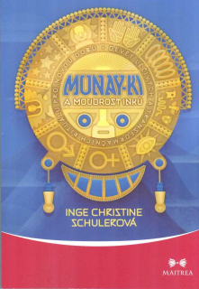 schulerová Inge Christine: Munay-ki a moudrost Inků