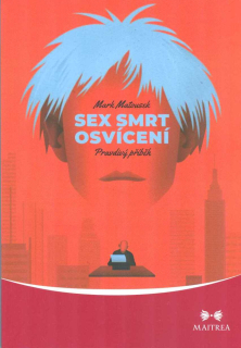 Matousek Mark: Sex smrt osvícení - pravdivý příběh