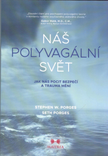 Porges Stephen W.: Náš polyvagální svět