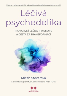 Stoverová Micah: Léčivá psychedelika